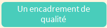 un encadrement de qualité